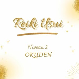 Reiki Usui niveau 2 Okuden - soins énergétiques et formations