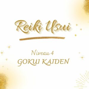 Reiki Usui niveau 4 Goku Kaiden - soins énergétiques et formations